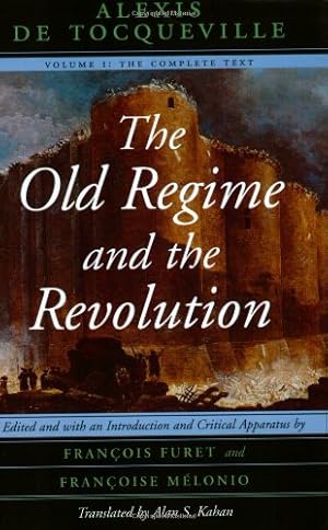 Immagine del venditore per The Old Regime and the Revolution, Volume I: The Complete Text (Volume 1) by Tocqueville, Alexis de [Paperback ] venduto da booksXpress