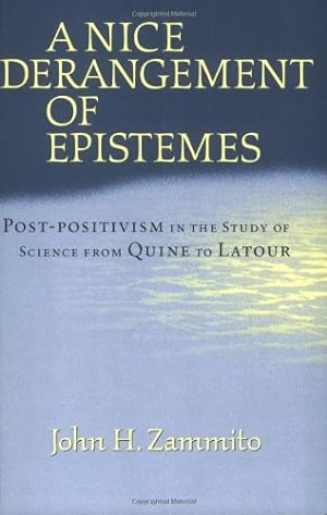 Seller image for A Nice Derangement of Epistemes: Post-positivism in the Study of Science from Quine to Latour by Zammito, John H. [Paperback ] for sale by booksXpress