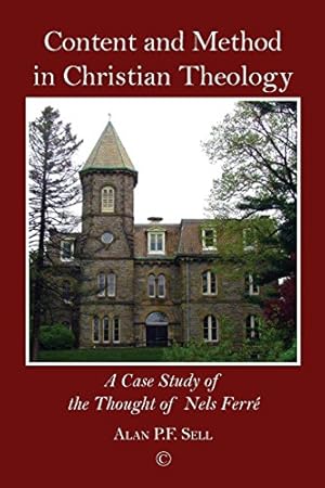 Imagen del vendedor de Content and Method in Christian Theology: A Case Study of the Thought of Nels Ferr© by Sell, Alan P.F. [Paperback ] a la venta por booksXpress