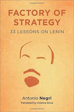 Seller image for Factory of Strategy: Thirty-Three Lessons on Lenin (Insurrections: Critical Studies in Religion, Politics, and Culture) by Negri, Antonio [Paperback ] for sale by booksXpress