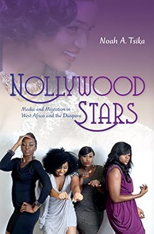 Seller image for Nollywood Stars: Media and Migration in West Africa and the Diaspora (New Directions in National Cinemas) by Tsika, Noah A. [Paperback ] for sale by booksXpress