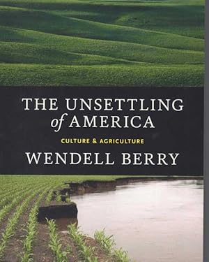 Seller image for The Unsettling of America: Culture & Agriculture for sale by Ken Sanders Rare Books, ABAA