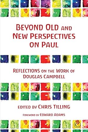 Image du vendeur pour Beyond Old and New Perpectives on Paul: Reflections on the Work of Douglas Campbell [Paperback ] mis en vente par booksXpress