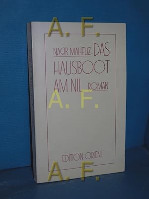 Bild des Verkufers fr Das Hausboot am Nil : Roman. Nagib Mahfuz. bertr. von Nagi Naguib. Nachw. von Fritz Steppat zum Verkauf von Antiquarische Fundgrube e.U.