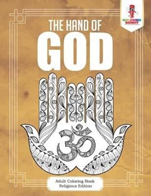 Seller image for The Hand of God : Adult Coloring Book Religious Edition by Bandit, Coloring [Paperback ] for sale by booksXpress