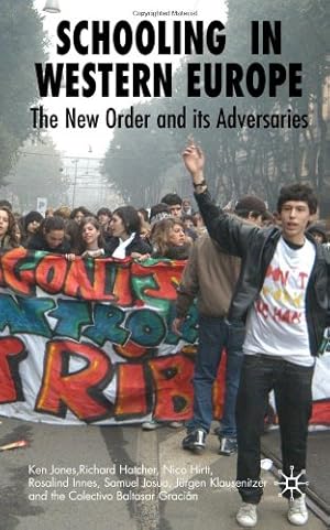 Bild des Verkufers fr Schooling in Western Europe: The New Order and its Adversaries by Jones, K., Cunchillos, C., Hatcher, R., Hirtt, N., Innes, R., Johsua, S., Klausenitzer, J. [Hardcover ] zum Verkauf von booksXpress