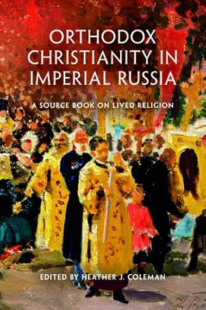 Immagine del venditore per Orthodox Christianity in Imperial Russia: A Source Book on Lived Religion [Paperback ] venduto da booksXpress