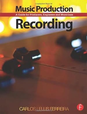Immagine del venditore per Music Production: Recording: A Guide for Producers, Engineers, and Musicians by Lellis, Carlos [Paperback ] venduto da booksXpress