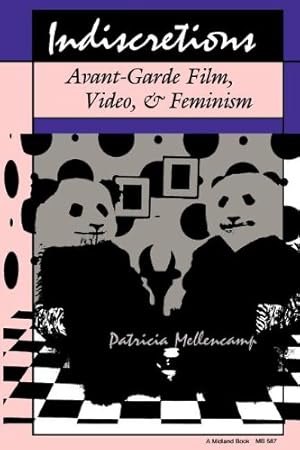 Seller image for Indiscretions: Avant-Garde Film, Video, and Feminism (Theories of Contemporary Culture) by Mellencamp, Patricia [Paperback ] for sale by booksXpress