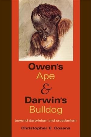 Seller image for Owen's Ape and Darwin's Bulldog: Beyond Darwinism and Creationism by Cosans, Christopher E. [Paperback ] for sale by booksXpress