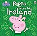 Seller image for Peppa Pig: Peppa Goes to Ireland [No Binding ] for sale by booksXpress