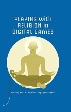 Immagine del venditore per Playing with Religion in Digital Games (Digital Game Studies) [Hardcover ] venduto da booksXpress