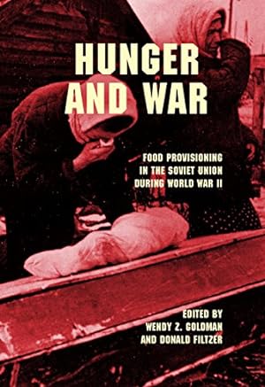 Image du vendeur pour Hunger and War: Food Provisioning in the Soviet Union during World War II [Paperback ] mis en vente par booksXpress