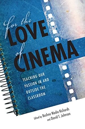 Seller image for For the Love of Cinema: Teaching Our Passion In and Outside the Classroom [Hardcover ] for sale by booksXpress