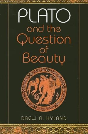 Imagen del vendedor de Plato and the Question of Beauty (Studies in Continental Thought) by Hyland, Drew A. [Paperback ] a la venta por booksXpress