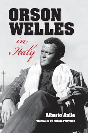 Seller image for Orson Welles in Italy by Anile, Alberto [Paperback ] for sale by booksXpress