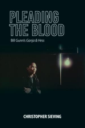 Immagine del venditore per Pleading the Blood: Bill Gunn's Ganja & Hess (Studies in the Cinema of the Black Diaspora) by Sieving, Christopher [Paperback ] venduto da booksXpress