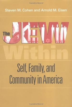 Seller image for The Jew Within: Self, Family, and Community in America by Steven M. Cohen, Arnold M. Eisen [Hardcover ] for sale by booksXpress