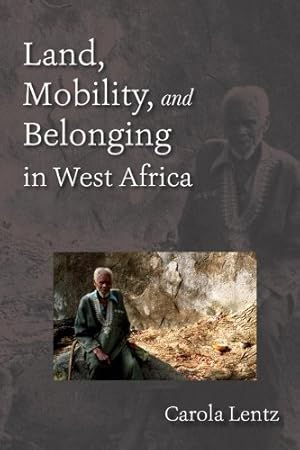 Immagine del venditore per Land, Mobility, and Belonging in West Africa by Lentz, Carola [Paperback ] venduto da booksXpress