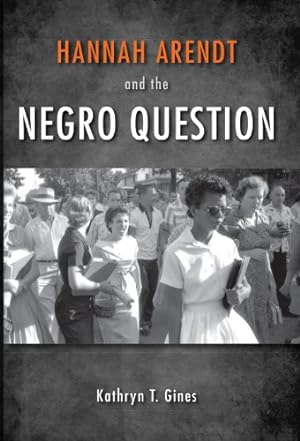 Seller image for Hannah Arendt and the Negro Question by Gines, Kathryn T. [Paperback ] for sale by booksXpress