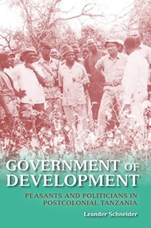 Bild des Verkufers fr Government of Development: Peasants and Politicians in Postcolonial Tanzania by Schneider, Leander [Paperback ] zum Verkauf von booksXpress