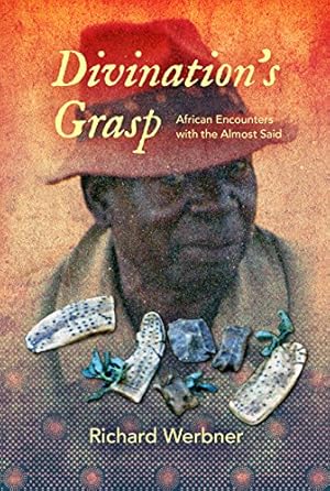 Immagine del venditore per Divinations Grasp: African Encounters with the Almost Said by Werbner, Richard [Paperback ] venduto da booksXpress