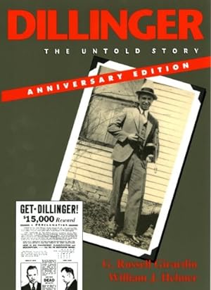 Seller image for Dillinger: The Untold Story, Anniversary Edition by G. Russell Girardin, William J. Helmer [Paperback ] for sale by booksXpress