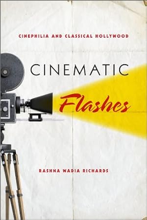 Seller image for Cinematic Flashes: Cinephilia and Classical Hollywood by Richards, Rashna Wadia [Paperback ] for sale by booksXpress