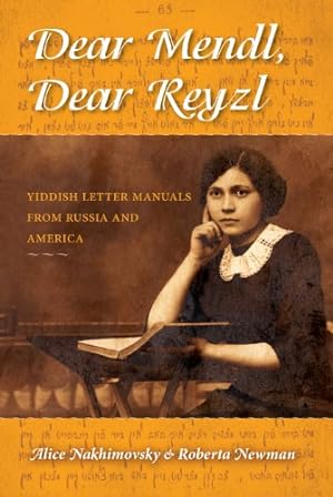 Seller image for Dear Mendl, Dear Reyzl: Yiddish Letter Manuals from Russia and America by Nakhimovsky, Alice, Newman, Roberta [Hardcover ] for sale by booksXpress