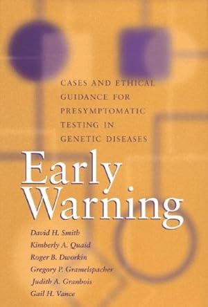 Immagine del venditore per Early Warning: Cases and Ethical Guidance for Presymptomatic Testing in Genetic Diseases (Medical Ethics) by Smith, David H., Quaid, Kimberly A., Dworkin, Roger B., Gramelspacher, Gregory P. [Hardcover ] venduto da booksXpress
