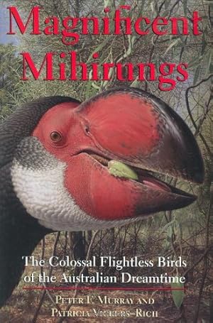 Immagine del venditore per Magnificent Mihirungs: The Colossal Flightless Birds of the Australian Dreamtime (Life of the Past) by Murray, Peter F., Vickers-Rich, Patricia [Hardcover ] venduto da booksXpress