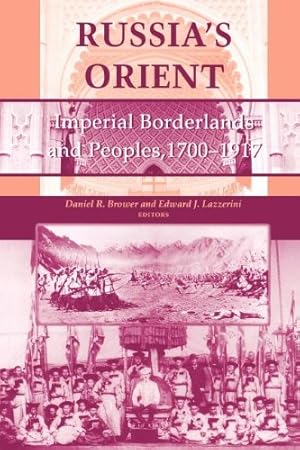 Imagen del vendedor de Russias Orient: Imperial Borderlands and Peoples, 17001917 (Indiana-Michigan Series in Russian and East European Studies) [Paperback ] a la venta por booksXpress