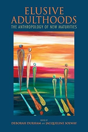 Bild des Verkufers fr Elusive Adulthoods: The Anthropology of New Maturities [Paperback ] zum Verkauf von booksXpress