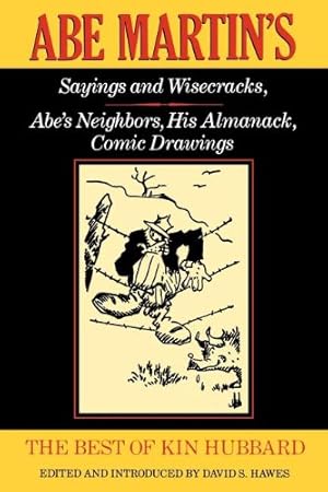 Seller image for The Best of Kin Hubbard: Abe Martins Sayings and Wisecracks, Abes Neighbors, His Almanack, Comic Drawings (Wisconsin) by Hubbard, Kin [Paperback ] for sale by booksXpress