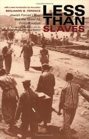 Seller image for Less Than Slaves: Jewish Forced Labor and the Quest for Compensation by Ferencz, Benjamin B., Taylor, Telford [Paperback ] for sale by booksXpress