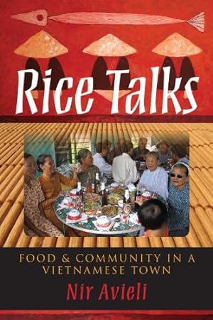Seller image for Rice Talks: Food and Community in a Vietnamese Town by Avieli, Nir [Paperback ] for sale by booksXpress