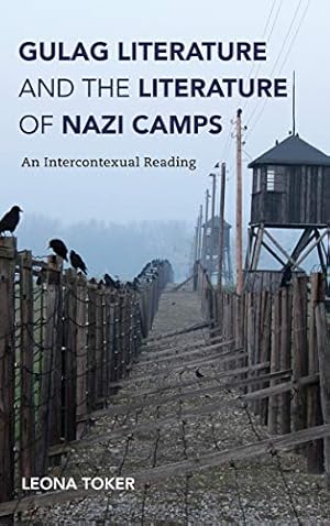 Immagine del venditore per Gulag Literature and the Literature of Nazi Camps: An Intercontexual Reading (Jewish Literature and Culture) by Toker, Leona [Paperback ] venduto da booksXpress