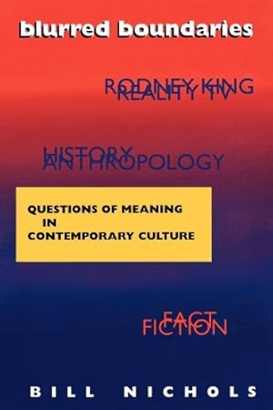 Imagen del vendedor de Blurred Boundaries: Questions of Meaning in Contemporary Culture by Nichols, Bill [Paperback ] a la venta por booksXpress