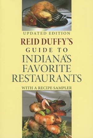 Seller image for Reid Duffy's Guide to Indiana's Favorite Restaurants, Updated Edition: With a Recipe Sampler (Quarry Books) by Duffy, Reid [Paperback ] for sale by booksXpress