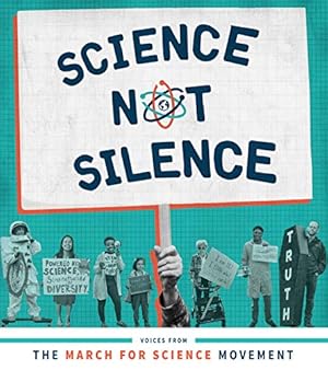 Imagen del vendedor de Science Not Silence: Voices from the March for Science Movement (The MIT Press) [Soft Cover ] a la venta por booksXpress