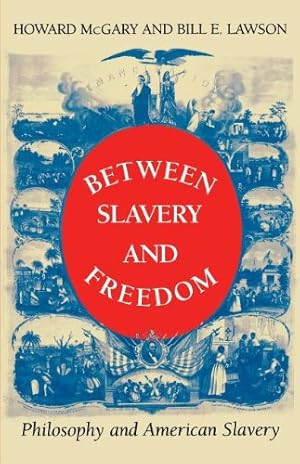 Seller image for Between Slavery and Freedom: Philosophy and American Slavery (Blacks in the Diaspora) by McGary, Jr.Howard, Lawson, Bill E. [Paperback ] for sale by booksXpress