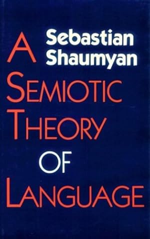 Immagine del venditore per A Semiotic Theory of Language (Advances in Semiotics) by Shaumyan, Sebastian [Hardcover ] venduto da booksXpress