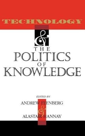 Immagine del venditore per Technology and the Politics of Knowledge (Indiana Series in the Philosophy of Technology) [Hardcover ] venduto da booksXpress