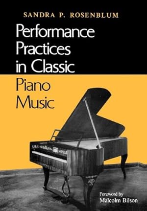 Seller image for Performance Practices in Classic Piano Music: Their Principles and Applications by Rosenblum, Sandra P. [Paperback ] for sale by booksXpress