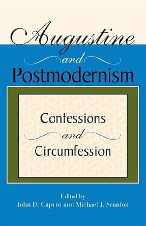 Immagine del venditore per Augustine and Postmodernism: Confessions and Circumfession (Indiana Series in the Philosophy of Religion) [Paperback ] venduto da booksXpress
