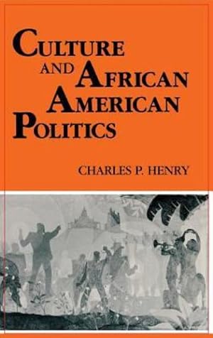 Seller image for Culture and African American Politics (Blacks in the Diaspora) by Henry, Charles P. [Hardcover ] for sale by booksXpress