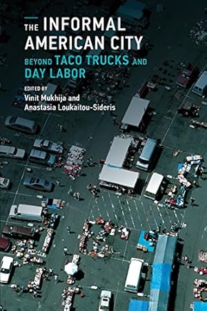 Imagen del vendedor de The Informal American City: Beyond Taco Trucks and Day Labor (Urban and Industrial Environments) [Paperback ] a la venta por booksXpress