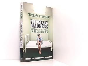 Seller image for Voluntary Madness My Year Lost and Found in the Loony Bin for sale by Book Broker