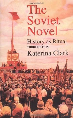 Immagine del venditore per The Soviet Novel, Third Edition: History as Ritual by Clark, Katerina [Paperback ] venduto da booksXpress