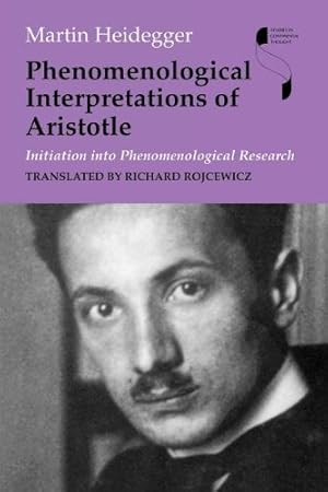 Imagen del vendedor de Phenomenological Interpretations of Aristotle: Initiation into Phenomenological Research (Studies in Continental Thought) by Heidegger, Martin [Paperback ] a la venta por booksXpress